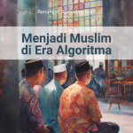 Menjadi Muslim di Era Algoritma