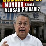 Mengungkap Penyebab Mundurnya Gubernur BI, Benarkah Alasan Pribadi